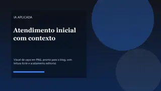 Como usar IA no atendimento inicial do site sem perder contexto
